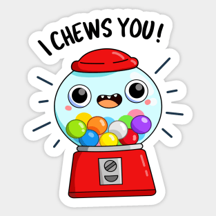 I Chews You Cute Candy Pun Sticker